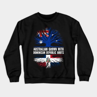 Australian Grown with Dominican Republic Roots Australia Flag Crewneck Sweatshirt